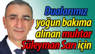 Dualarımız muhtar Süleyman Sarı için