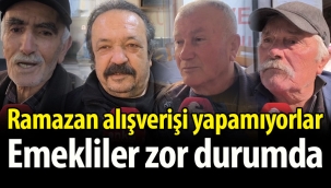 Emekliler zor durumda