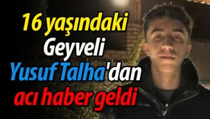Geyveli Yusuf Talha'dan acı haber geldi