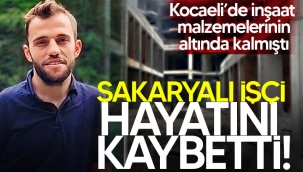 Sakaryalı işçi hayatını kaybetti!