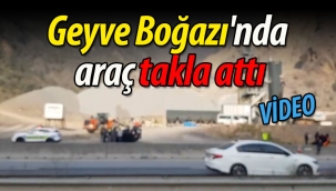 Geyve Boğazı'nda araç takla attı!