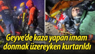Geyve'de kaza yapan imam, donmak üzereyken kurtarıldı