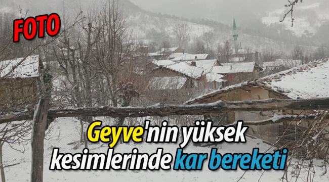 Geyve'nin yüksek kesimlerinde kar bereketi