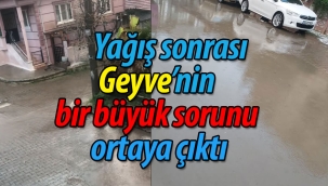 Yağış sonrası Geyve'nin bir büyük sorunu ortaya çıktı