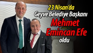 23 Nisan'da Geyve Belediye Başkanı Mehmet Emincan Efe oldu