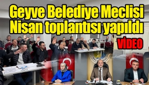 Geyve Belediye Meclisi Nisan ayı toplantısı yapıldı