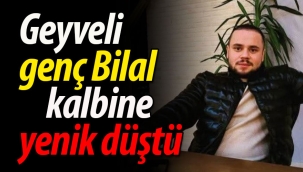 Geyveli genç Bilal, kalbine yenik düştü