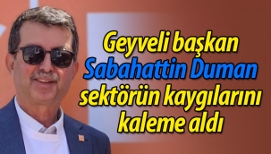 Geyveli başkan, sektörün kaygılarını kaleme aldı