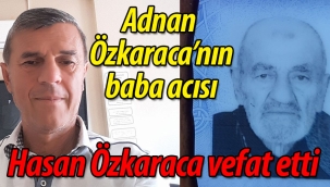 Hasan Özkaraca vefat etti