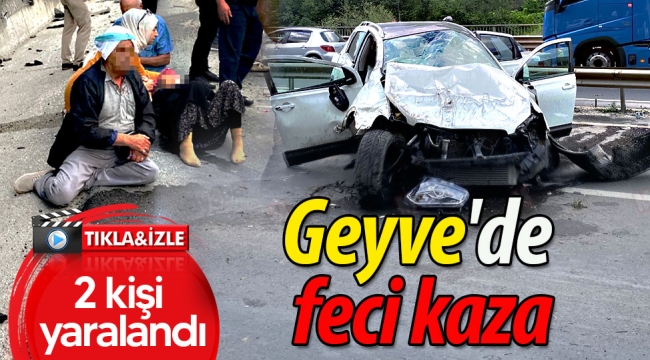 Geyve Karaçam'da feci kaza: 2 kişi yaralandı
