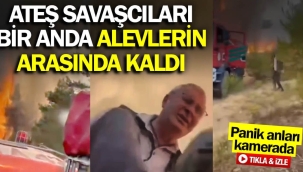 Geyveli ateş savaşcıları alevlerin arasında kaldı