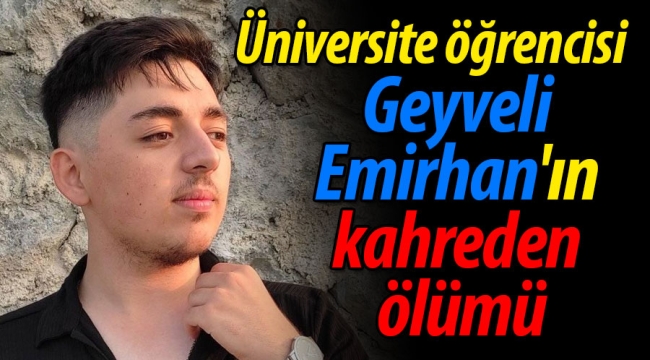 Geyveli Emirhan'ın kahreden ölümü