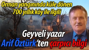 Küle dönen köyle ilgili Geyveli yazardan dikkat çekici bilgi