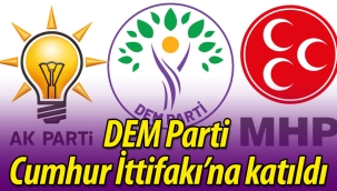 DEM Parti Cumhur İttifakı'na Katıldı!