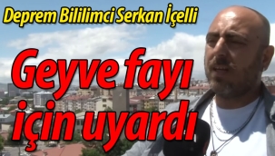 Deprem Bilimci, Geyve fayı için uyardı!