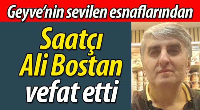 Geyve'nin sevilen esnaflarından Saatçı Ali vefat etti