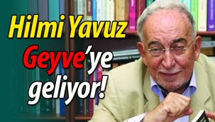Hilmi Yavuz, Geyve'ye geliyor!