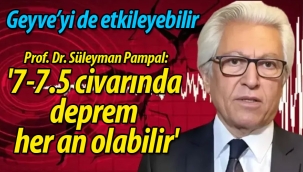 Prof. Dr. Pampal: '7-7.5 civarında deprem her an olabilir'