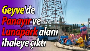 Geyve'de Panayır ve Lunapark alanı ihaleye çıktı