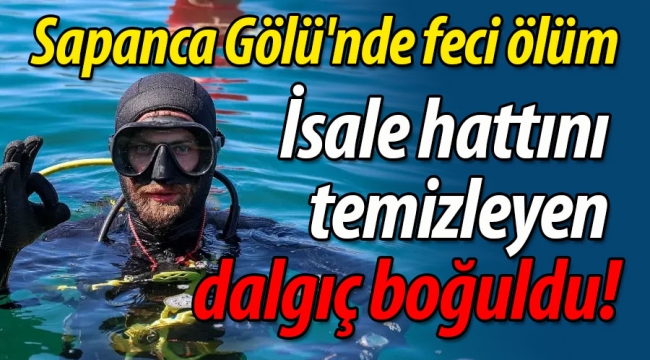 Sapanca Gölü'nde feci ölüm