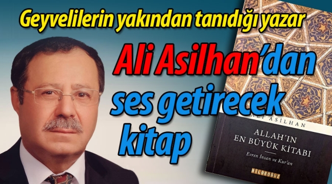 Ali Asilhan'ın ezber bozan yeni kitabı: 'Evren-İnsan ve Kur'an'