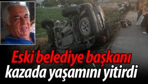 Eski belediye başkanı yaşamını yitirdi