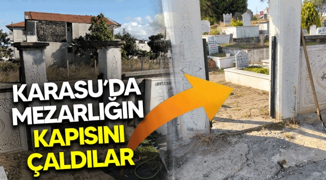 Karasu'da mezarlığın kapısını çaldılar