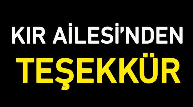 Kır Ailesi'nden Teşekkür