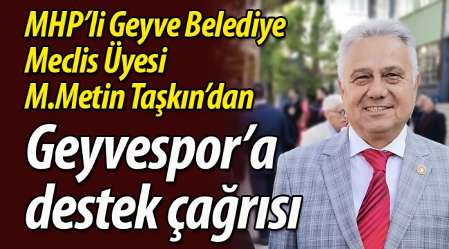 M.Metin Taşkın'dan Geyvespor'a destek çağrısı