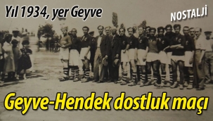 Yıl 1934, Geyve-Hendek dostluk maçı 
