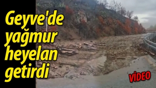 Geyve'de yağmur heyelan getirdi! 