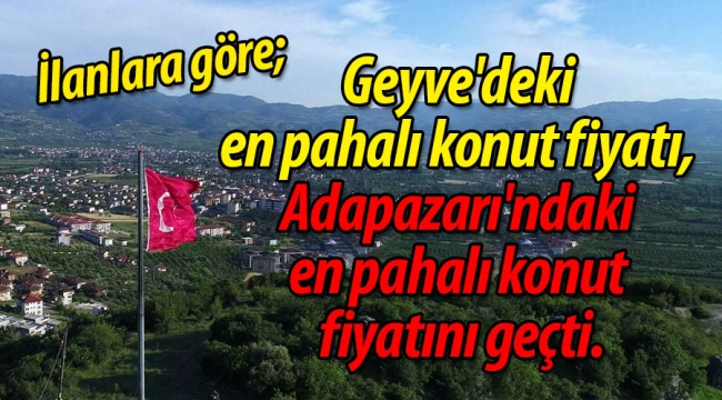 Geyve'deki en pahalı konut, Adapazarı'ndakini geçti
