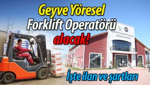 Geyve Yöresel Ürünler'e Forklift Operatörü alınacak!