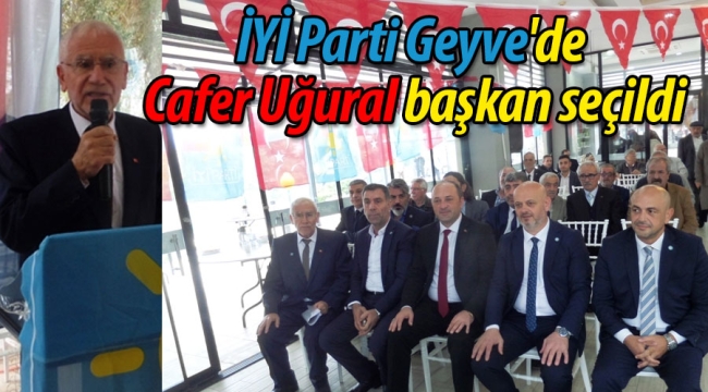 İYİ Parti Geyve'de Cafer Uğural başkan seçildi