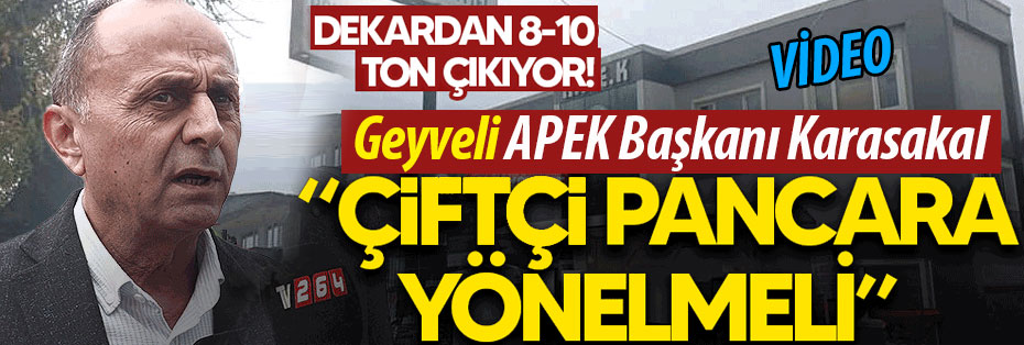 APEK'in Geyveli Başkanı Karasakal, "Çiftçi pancara yönelmeli"