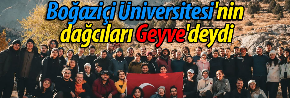Boğaziçi Üniversitesi'nin dağcıları Geyve'deydi