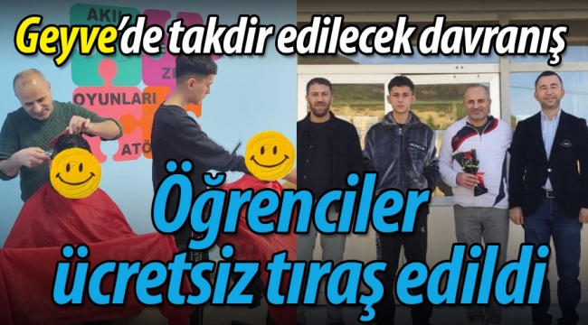 Geyve'de takdir edilecek etkinlik: Öğrenciler ücretsiz tıraş edildi