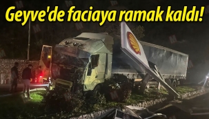 Geyve'de faciaya ramak kaldı! 