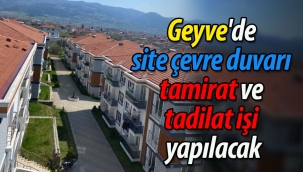 Geyve'de site çevre duvarı tamirat ve tadilat işi yapılacak