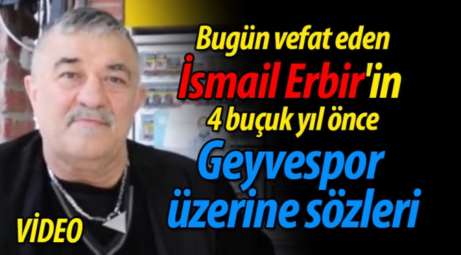 İsmail Erbir'in Geyvespor üzerine sözleri
