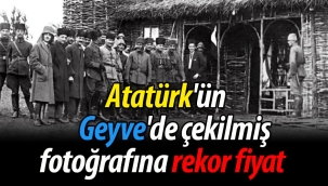 Atatürk'ün Geyve'de çekilmiş fotoğrafına rekor fiyat