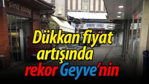 Geyve'de dükkan fiyatları rekor kırıyor!