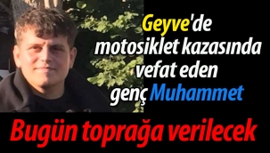 Geyve'de kazada vefat eden genç  Muhammet son yolculuğa uğurlanıyor