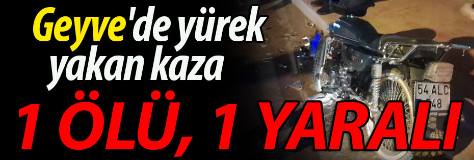 Geyve'de yürek yakan motosiklet kazası: 1 ölü, 1 yaralı