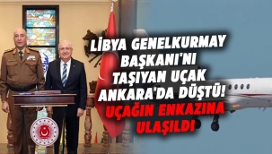 Libya Genelkurmay Başkanı'nı taşıyan uçak Ankara'da düştü