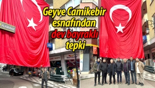 Geyve Camikebir esnafından bayrak tepkisi