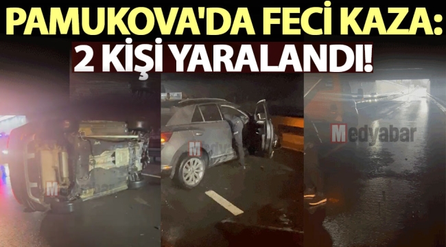 Pamukova'da feci kaza: 2 kişi yaralandı!