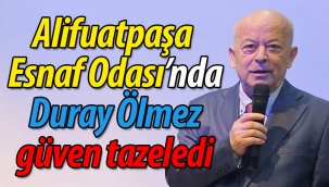 Alifuatpaşa Esnaf Odası'nda Duray Ölmez güven tazeledi