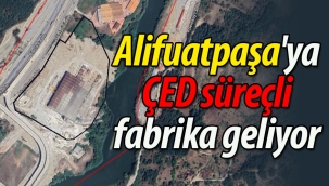Alifuatpaşa'ya ÇED süreçli fabrika geliyor!