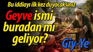 Geyve isminin nerden geldiğine dair yeni bir iddia; Giy-Ye